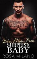 Italian Mafia Boss's Surprise Baby: An Enemies to Lovers Accidental Pregnancy Romance (Possessive Mafia Bosses #1) by Rosa Milano