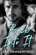 Back Into It (Playing For Love #4) by Eve Dangerfield