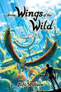 Arvia: Wings of the Wild (Tales of Arvia #4) by D.H. Willison