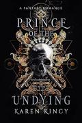 Prince of the Undying (Undying Desires #1) by Karen Kincy