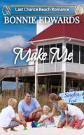 Make Me (Last Chance Beach Romance - #21) by Bonnie Edwards