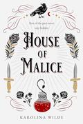House of Malice (Precious Villains #3) by Karolina Wilde