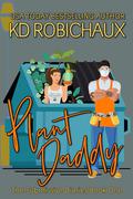 Plant Daddy: The Submissive Diaries Book One: Illustrated Cover Edition by Kd Robichaux