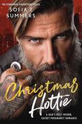 Christmas Hottie: A Dad’s Best Friend, Secret Pregnancy Romance by Sofia T Summers