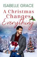 A Christmas Changes Everything (Hickory Ridge #5) by Isabelle Grace