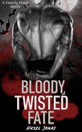 Bloody, Twisted Fate by Hazel Jonas