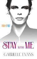 Stay With Me (Fire & Ice #2) by Gabrielle Evans