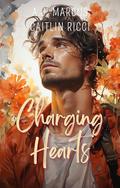 Charging Hearts: A gay romance adventure by A.J. Marcus