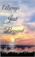 Always Just Beyond by Inger Margaret Foster