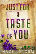 Just for a Taste of You (Too Lost to Love #2) by Hazel Storm