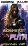 Begging for a Futa (Battle Babes #7) by Harmony Fuller