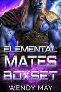 Elemental Mates Box Set: Bromis, Nok, Xan: An Alien Sci-Fi Romance by Wendy May