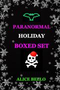 Paranormal Holiday Boxed Set by Alice Bello