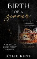 Birth Of A Sinner by Kylie Kent