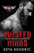 Twisted Minds Book #1 by Keta Kendric