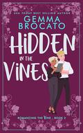 Hidden In The Vines (Romancing the Vine #1.5) by Gemma Brocato