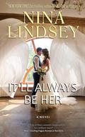 It'll Always Be Her: Adam & Bee (Bliss Cove #6) by Nina Lane