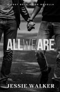 All We Are by Jessie Walker