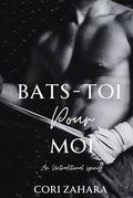 Bats-toi Pour Moi by Cori Zahara