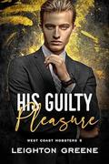 His Guilty Pleasure (West Coast Mobsters #5) by Leighton Greene