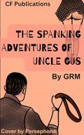 The Spanking Adventures of Uncle Gus by Persephone