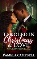 Tangled In Christmas & Love: A Holiday Novella by Pamela Campbell