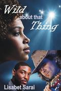 Wild about That Thing by Lisabet Sarai