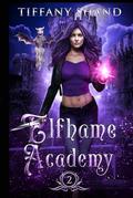 Elfhame Academy Book 2 by Tiffany Shand
