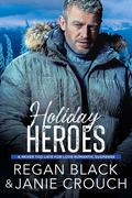Holiday Heroes: by Janie Crouch, Regan Black
