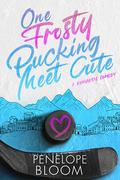One Frosty Pucking Meet Cute (Frosty Harbor #1) by Penelope Bloom