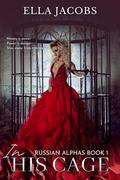 In His Cage by Ella Jacobs