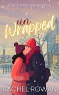 Unwrapped (Entitled Love Novellas #5) by Rachel Rowan