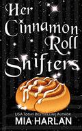 Her Cinnamon Roll Shifter (Her Scrumptious Shifters #2) by Mia Harlan