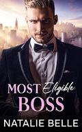 Most Eligible Boss: An Age Gap, Off Limits, Billionaire Romance by Natalie Belle