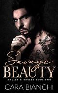 Savage Beauty (Angels & Brutes #2) by Cara Bianchi