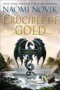 Crucible of Gold by Naomi Novik
