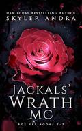 Jackals' Wrath MC Boxset 1-3: Reverse Harem Motorcycle Club Romance by Skyler Andra