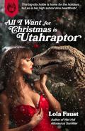 All I Want for Christmas Is Utahraptor by Lola Faust