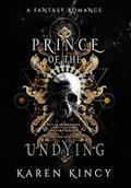 Prince of the Undying: A Dark Fantasy Romance by Karen Kincy
