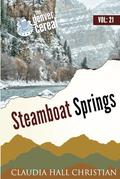 Steamboat Springs: Denver Cereal, Volume 21 by Claudia Hall Christian