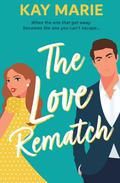 The Love Rematch by Kay Marie