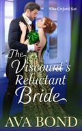 The Viscount's Reluctant Bride. Book 4. (The Oxford Set #4) by Ava Bond