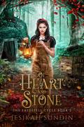 Of Heart and Stone (The Ealdspell Cycle #2) by Jesikah Sundin