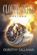 Cloudy Skies: Prelude by Dorothy Callahan
