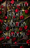 Flight of Sorcery and Shadow by Meg Cowley