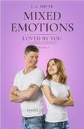 Loved By You (Mixed Emotions #7) by L. L. SHUTE