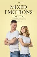 Lost You: Torn Between Two Hearts (Mixed Emotions #6) by L. L. SHUTE