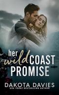 Her Wild Coast Promise: A small town suspense romance (Wild Hearts #6) by Dakota Davies