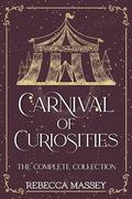 Carnival of Curiosities: The Complete Collection by Rebecca Massey