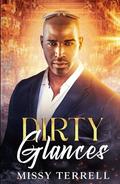 Dirty Glances: A Billionaire Boss Romantic Suspense by Missy Terrell